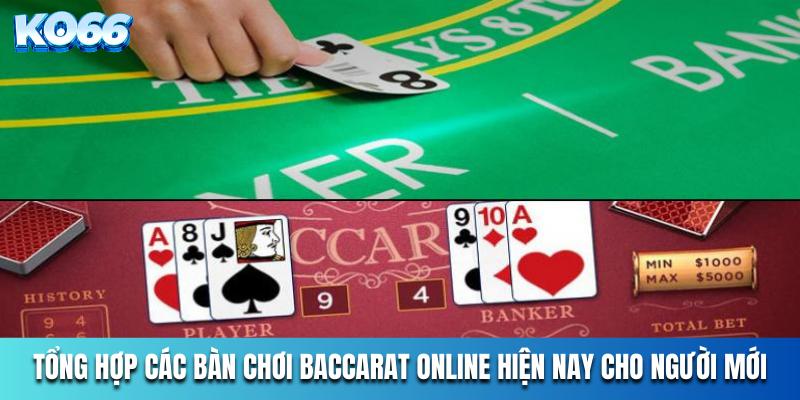 Tổng hợp các bàn chơi Baccarat online hiện nay cho người mới